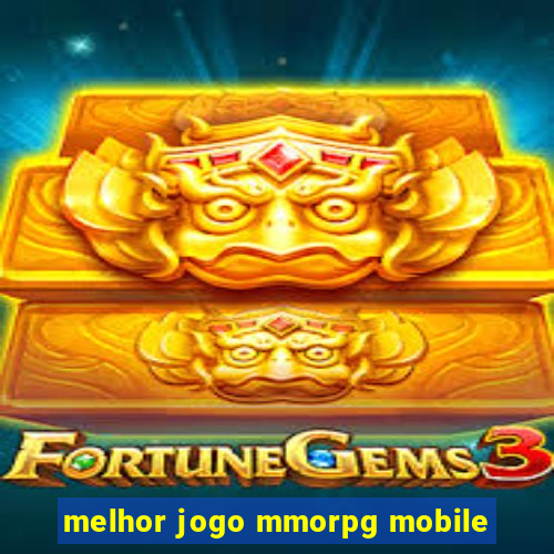 melhor jogo mmorpg mobile