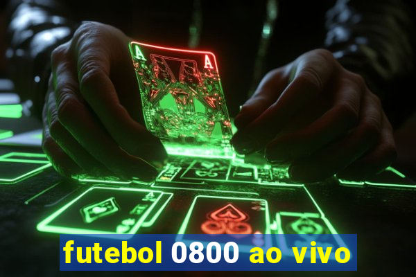 futebol 0800 ao vivo