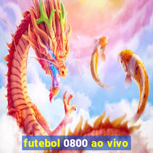 futebol 0800 ao vivo