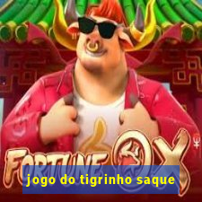 jogo do tigrinho saque