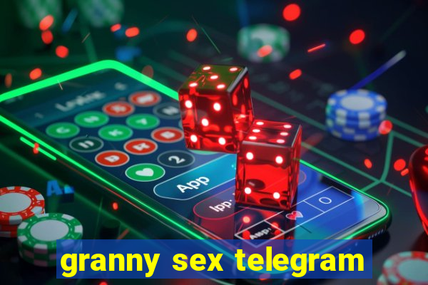 granny sex telegram