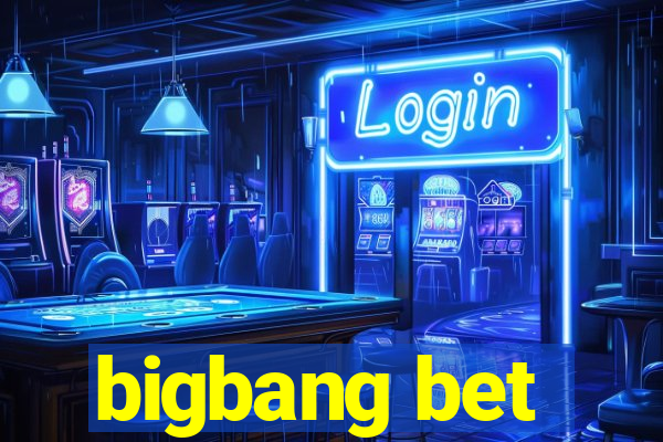 bigbang bet