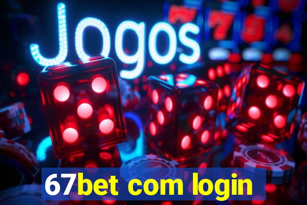 67bet com login