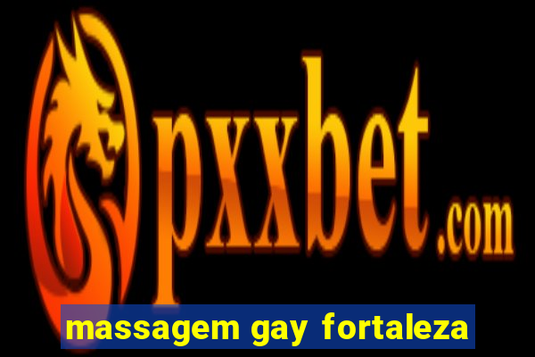 massagem gay fortaleza