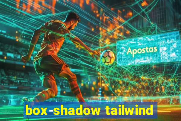 box-shadow tailwind