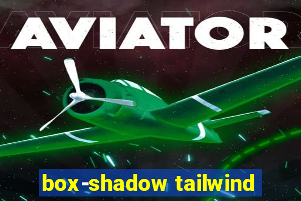 box-shadow tailwind