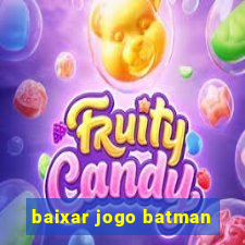 baixar jogo batman