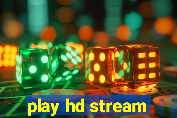 play hd stream