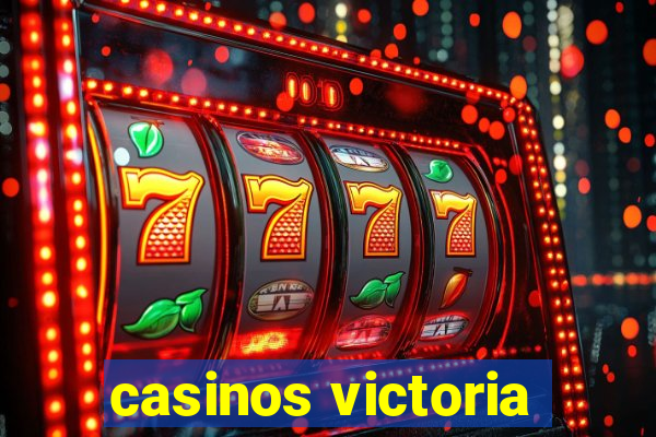 casinos victoria