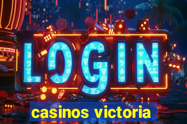 casinos victoria