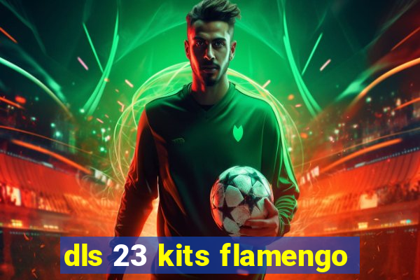 dls 23 kits flamengo