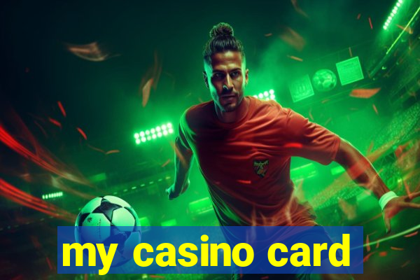 my casino card