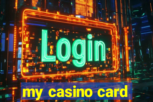 my casino card