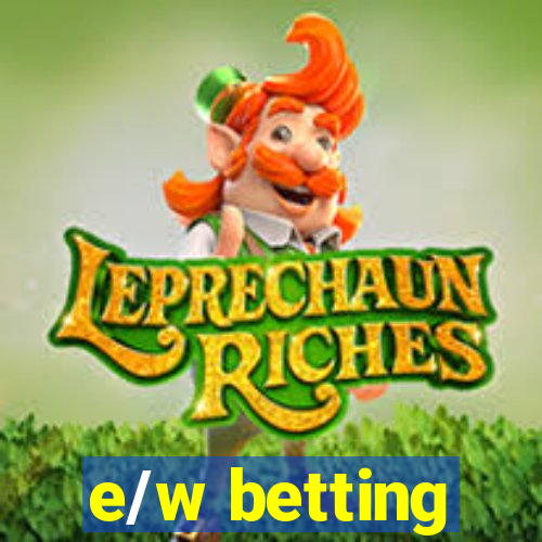 e/w betting