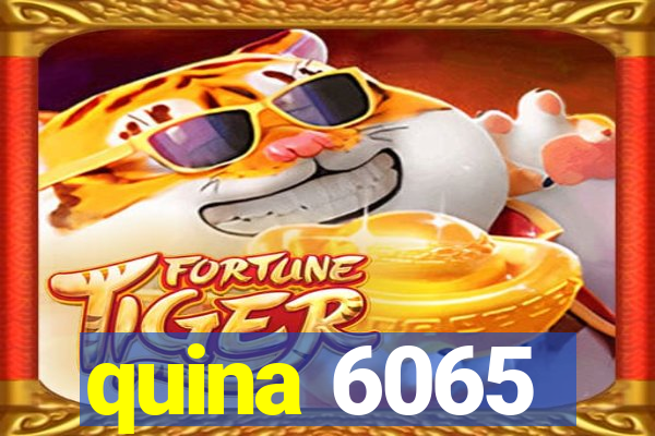 quina 6065