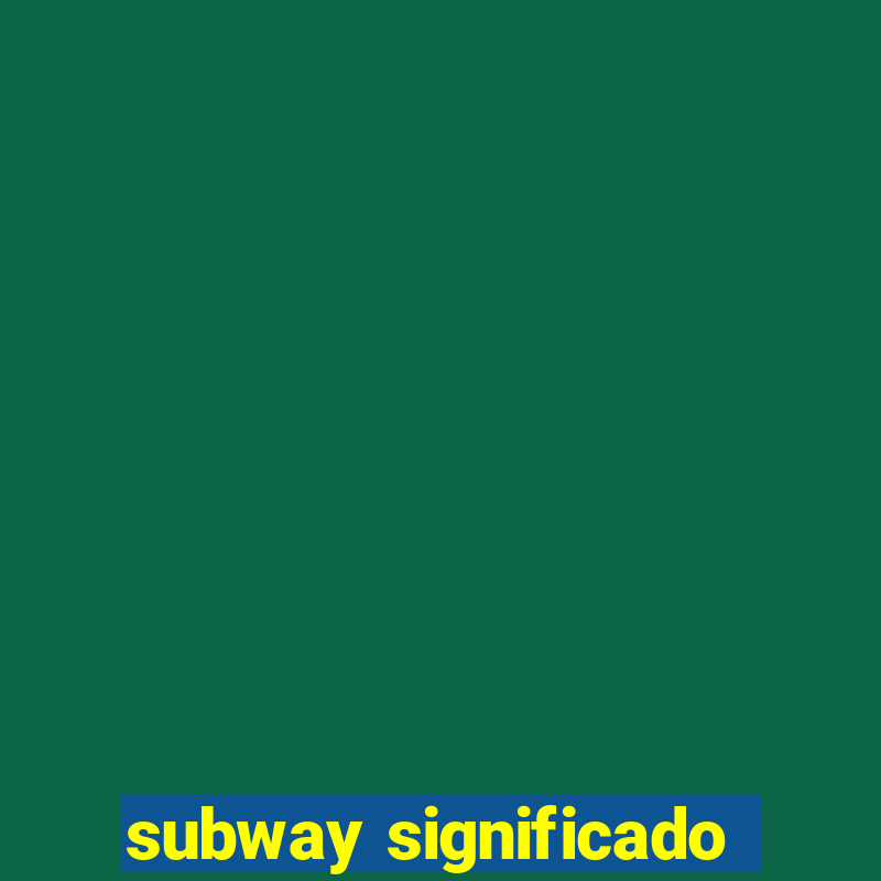 subway significado