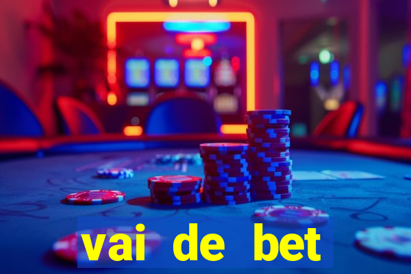 vai de bet plataforma gusttavo lima