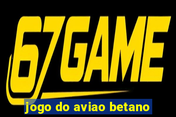 jogo do aviao betano