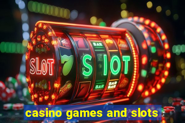 casino games and slots