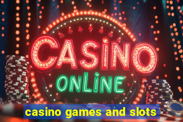 casino games and slots