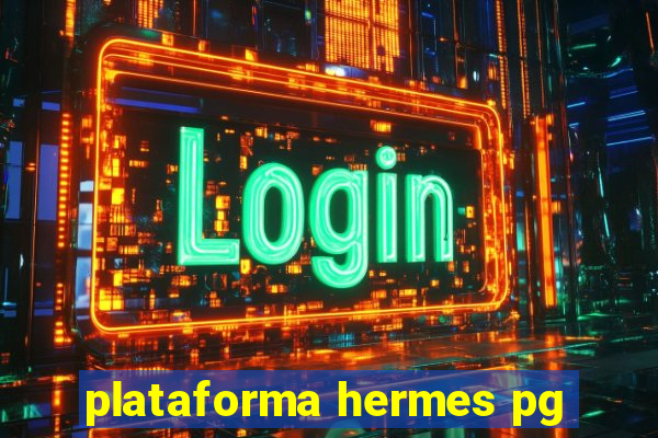 plataforma hermes pg