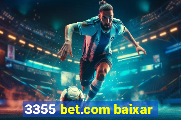 3355 bet.com baixar