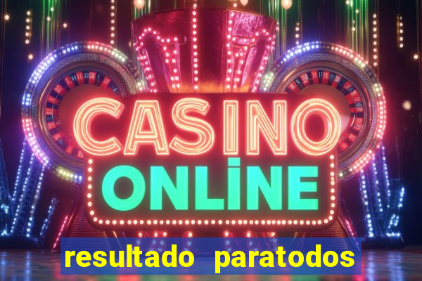 resultado paratodos online salvador