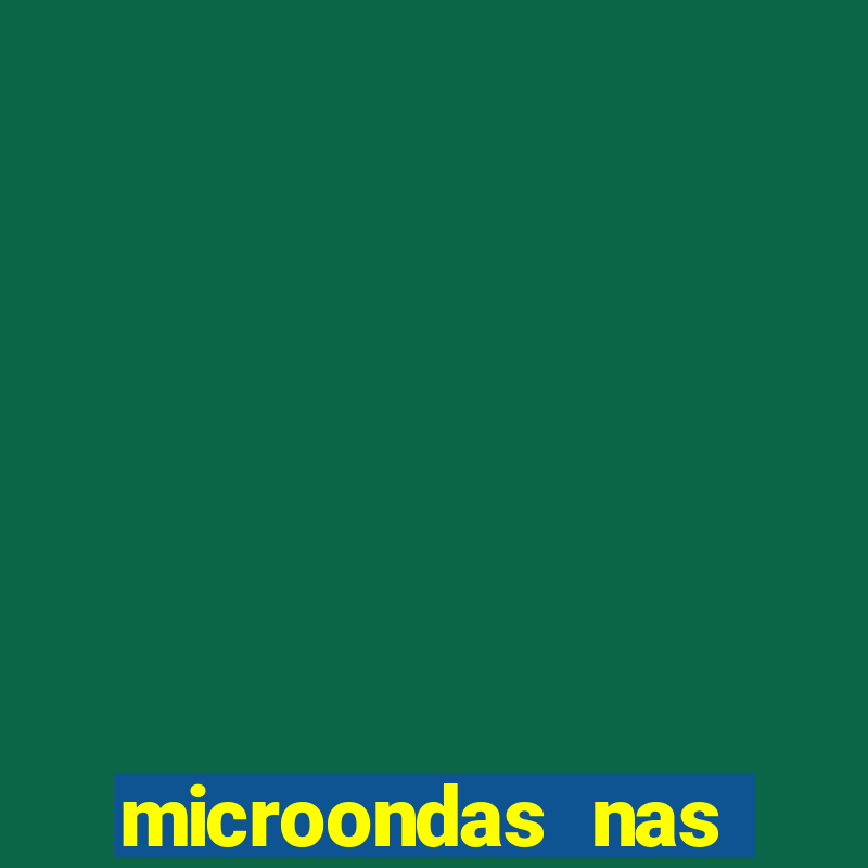 microondas nas casas bahia