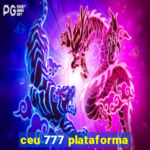 ceu 777 plataforma