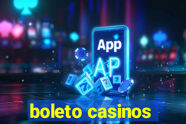 boleto casinos