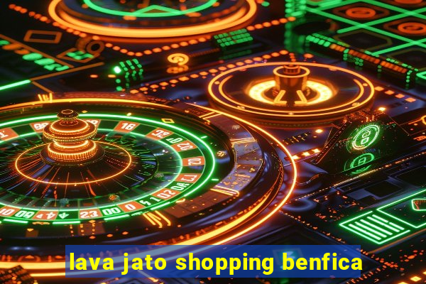 lava jato shopping benfica