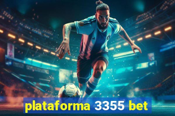 plataforma 3355 bet