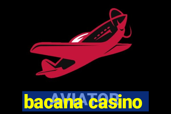 bacana casino