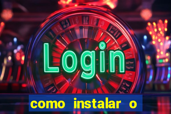 como instalar o jogo do tigrinho