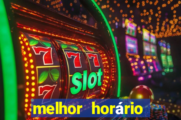 melhor horário para jogar fortune tiger hoje a tarde