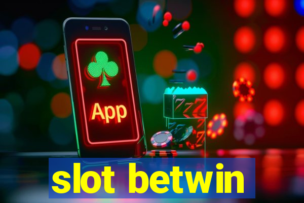 slot betwin