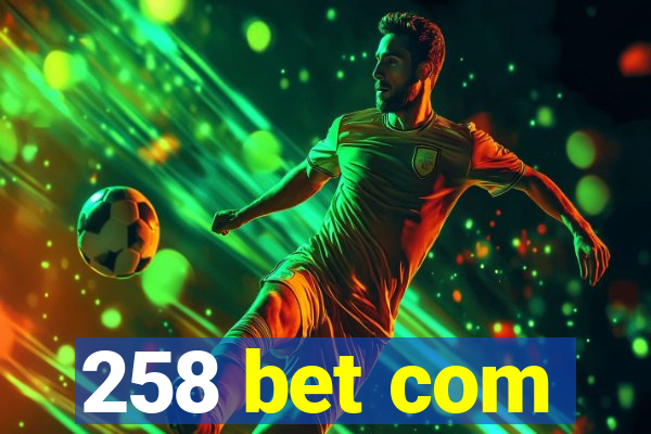 258 bet com