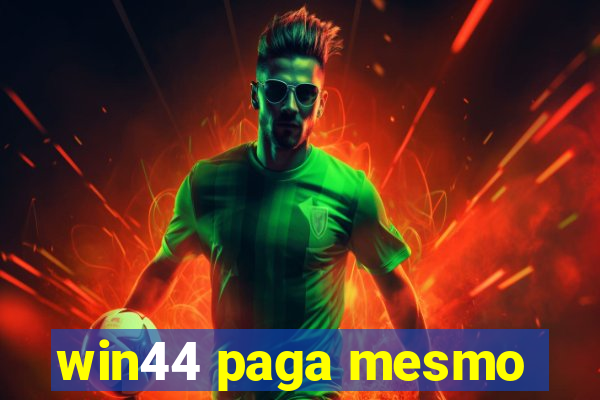 win44 paga mesmo