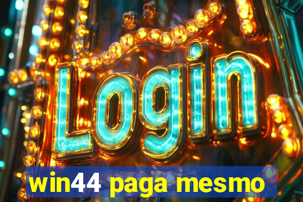 win44 paga mesmo