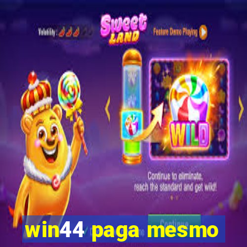 win44 paga mesmo