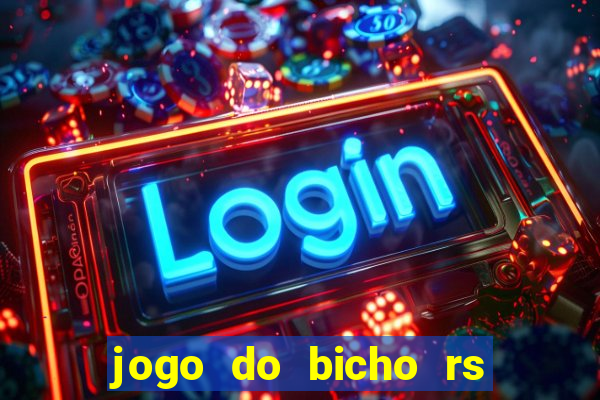 jogo do bicho rs resultado certo de hoje 14h 18h rj hoje