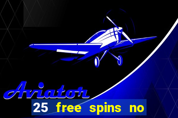 25 free spins no deposit casino poland