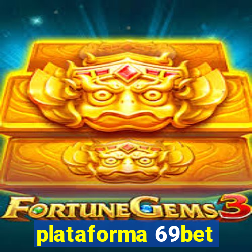 plataforma 69bet