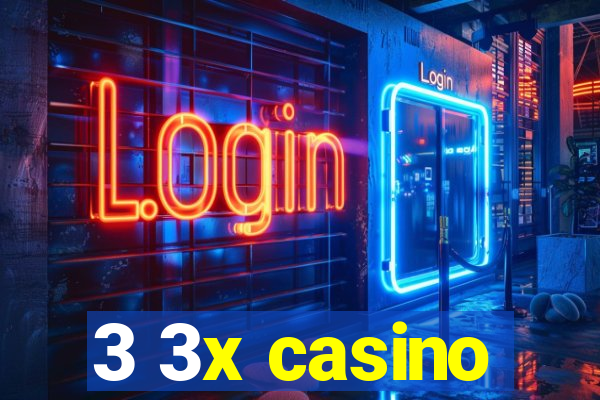 3 3x casino