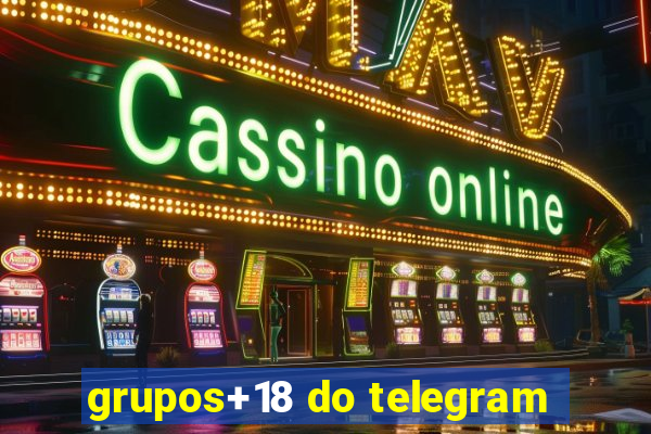 grupos+18 do telegram