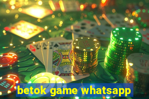 betok game whatsapp