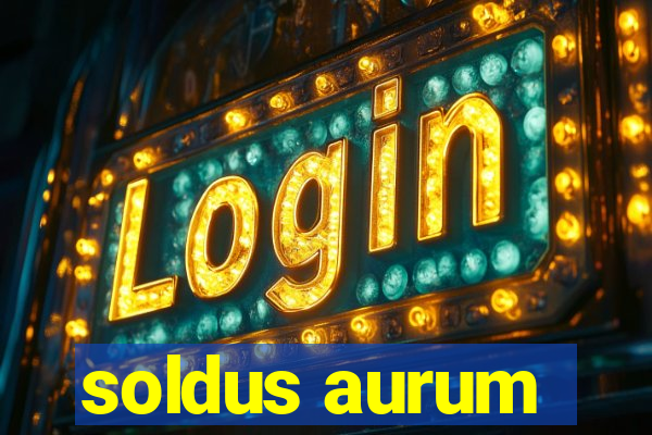 soldus aurum