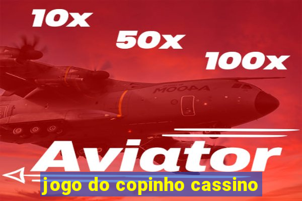 jogo do copinho cassino