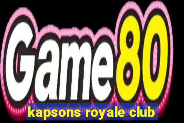 kapsons royale club