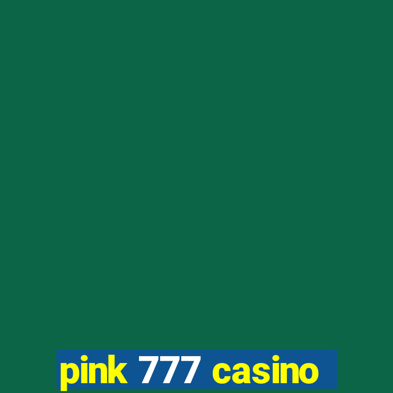 pink 777 casino